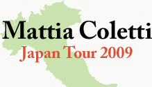 Mattia Coletti Japan Tour 2009
